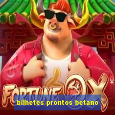 bilhetes prontos betano